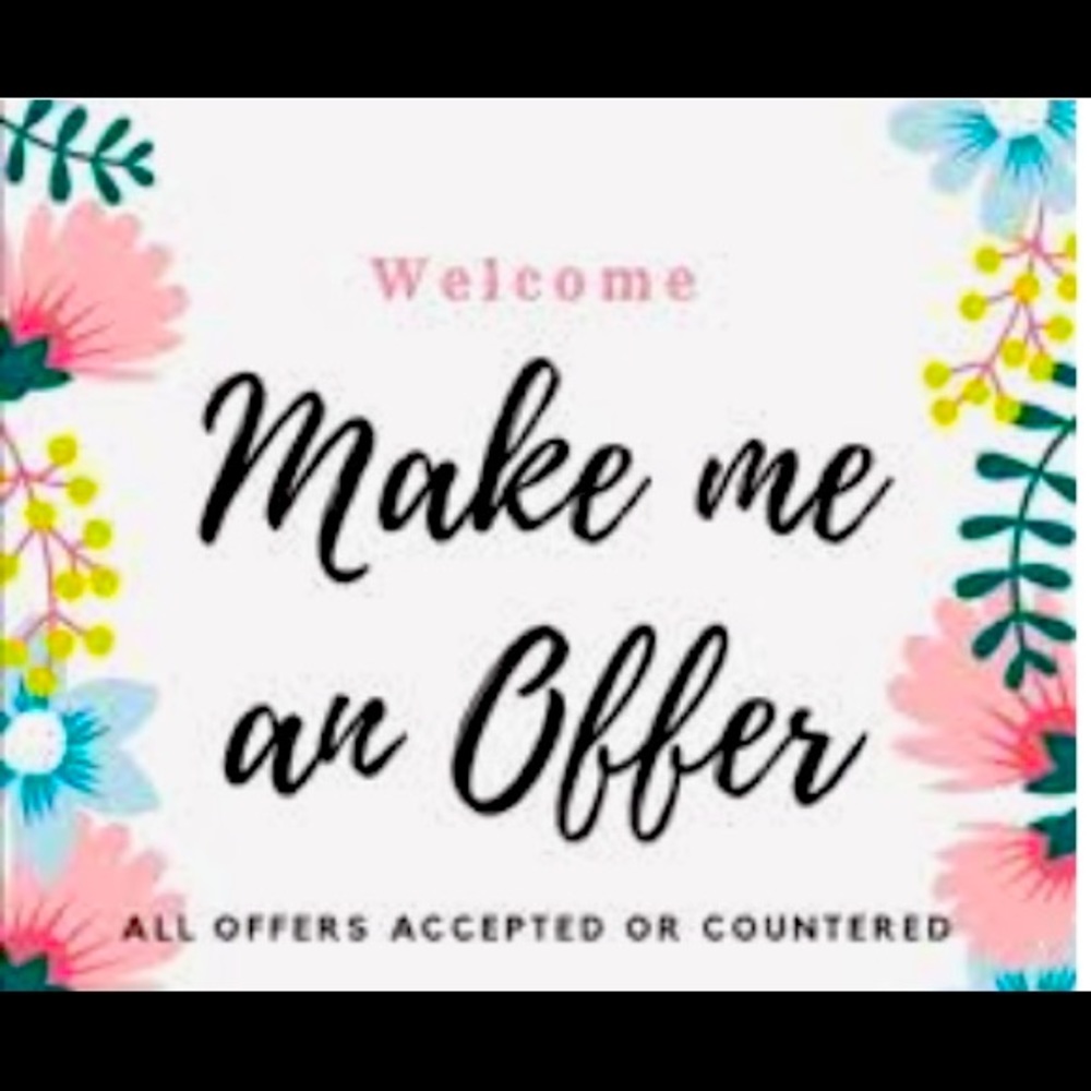 MAKE ME AN OFFER. OFFERS WILL BE CONSIDERED AND MAY BE COUNTERED.